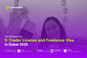 E-Trader License and Freelance Visa Dubai The Perfect Duo