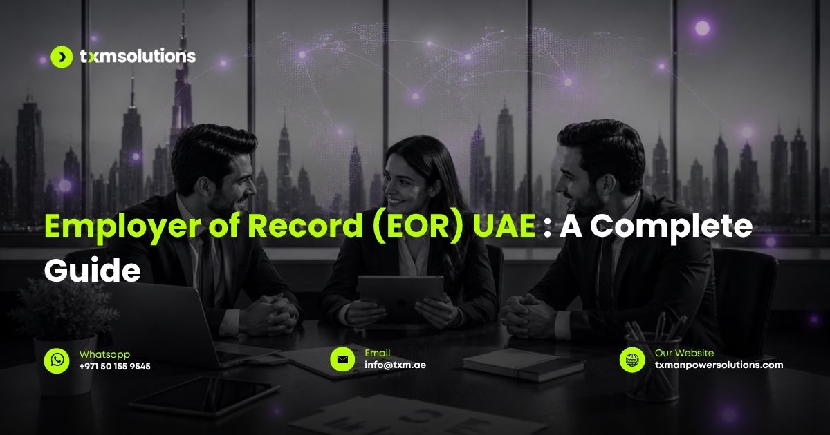 EOR UAE complete guide - TXM Solutions