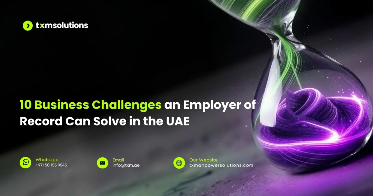 10 Business Challenges an Employer of Record Can Solve in the UAE